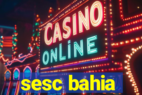 sesc bahia